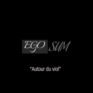 Autour du viol – EgoSum #02
