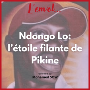 L’envol de Ndongo Lo: l’étoile filante de Pikine