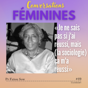 Pr Fatou Sow, sociologue et témoin de son temps.