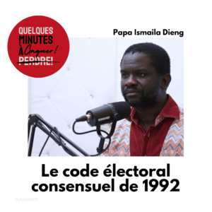 Papa Ismaila Dieng: ⁠Le code électoral consensuel de 1992