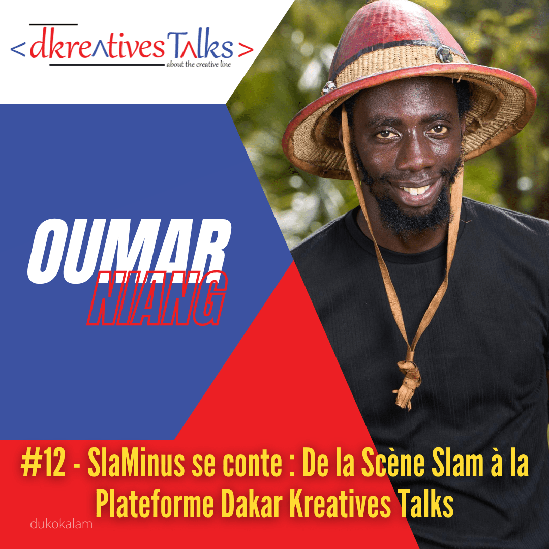 EP12 - Portrait de Oumar Niang, SlaMinus - Dakar Kreatives talks