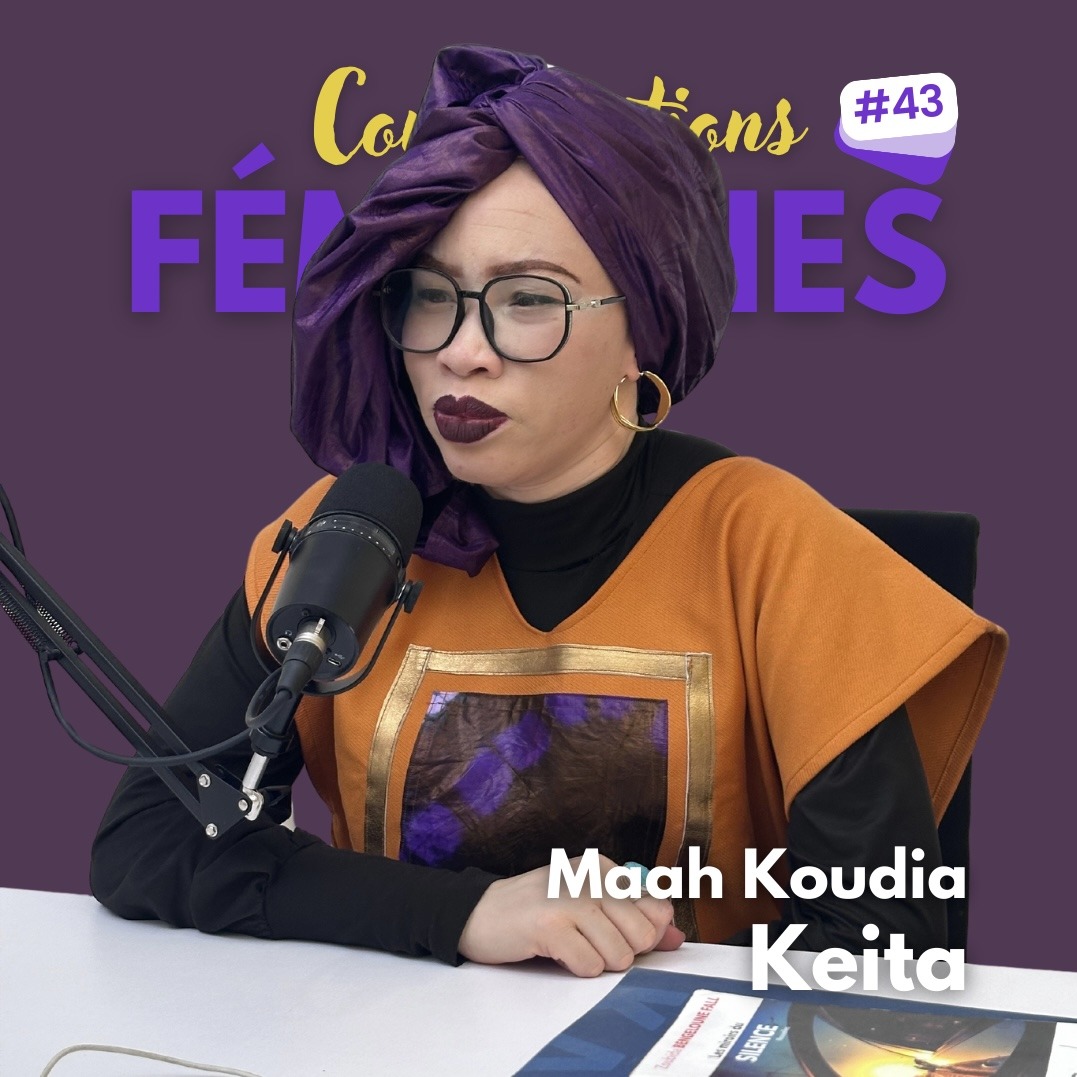 Portrait de Maah Koudia Keita illustrant l'episode 43 de Conversations Féminines