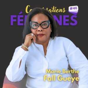 Marie Berthe Fall Gueye: L’Entrepreneuriat comme vocation