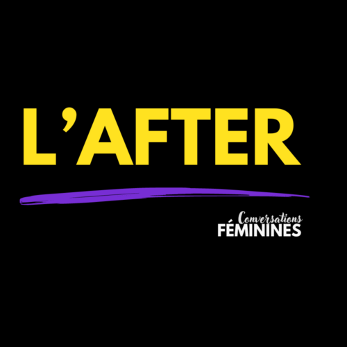 L'After, Conversations Féminines