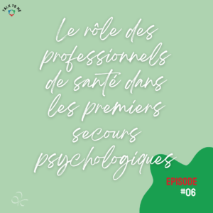 Le rôle des professionnels de santé dans les premiers secours psychologiques