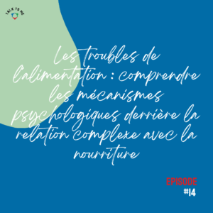 Les troubles de l’alimentation : comprendre les mécanismes psychologiques