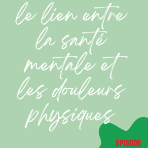 Lien entre santé mentale et douleurs physiques